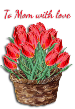 to mom with love basket with red tulips