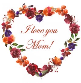 I love you Mom with flower heart